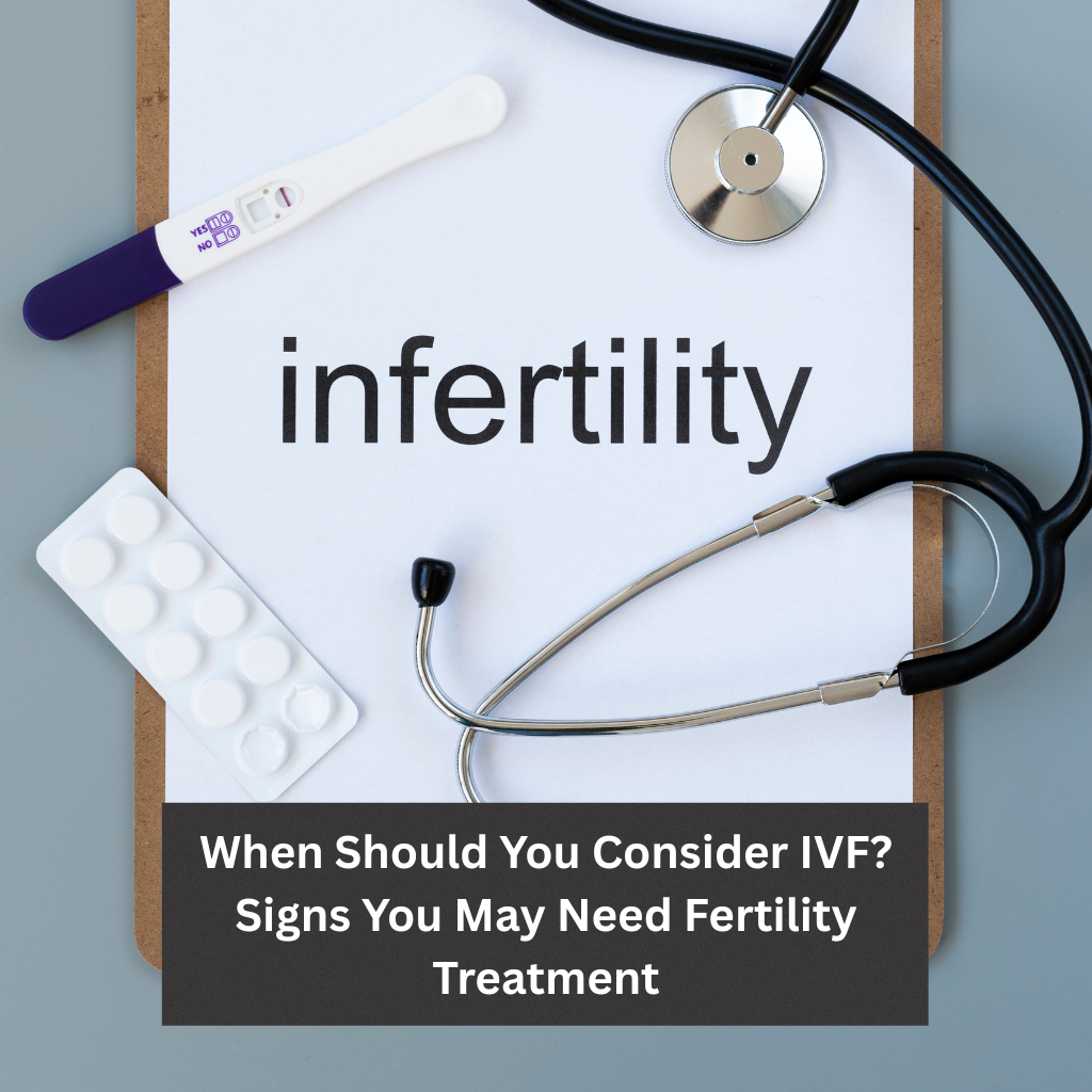 Signs You May Need Fertility Treatment