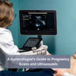 A Gynecologist’s Guide to Pregnancy Scans and Ultrasounds